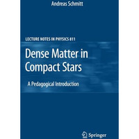 Dense Matter in Compact Stars: A Pedagogical Introduction [Paperback]