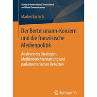 Der Bertelsmann-Konzern und die franz?sische Medienpolitik: Analysen der Strateg [Paperback]