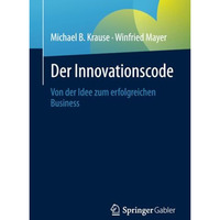 Der Innovationscode: Von der Idee zum erfolgreichen Business [Paperback]