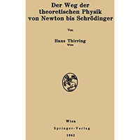 Der Weg der theoretischen Physik von Newton bis Schr?dinger [Paperback]