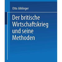 Der britische Wirtschaftskrieg und seine Methoden [Paperback]