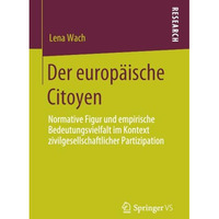 Der europ?ische Citoyen: Normative Figur und empirische Bedeutungsvielfalt im Ko [Paperback]