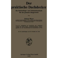 Der praktische Dachdecker: Ein Nachschlage- und Kalkulationsbuch f?r das gesamte [Paperback]