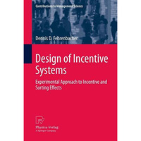 Design of Incentive Systems: Experimental Approach to Incentive and Sorting Effe [Paperback]