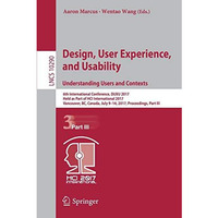 Design, User Experience, and Usability: Understanding Users and Contexts: 6th In [Paperback]