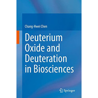 Deuterium Oxide and Deuteration in Biosciences [Hardcover]