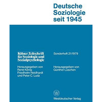 Deutsche Soziologie Seit 1945: Entwicklungsrichtungen und Praxisbezug [Paperback]