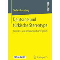 Deutsche und t?rkische Stereotype: Ein inter- und intrakultureller Vergleich [Paperback]