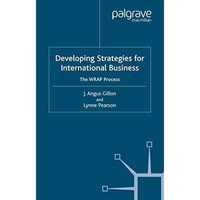 Developing Strategies for International Business: The WRAP Process [Paperback]