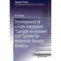 Development of a Fully Integrated Sample-In-Answer-Out System for Automatic Ge [Hardcover]