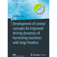 Development of control concepts for improved driving dynamics of harvesting mach [Paperback]