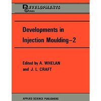 Developments in Injection Moulding [Hardcover]