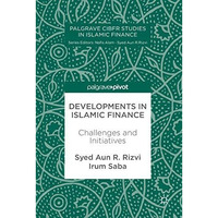 Developments in Islamic Finance: Challenges and Initiatives [Hardcover]