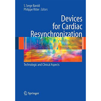 Devices for Cardiac Resynchronization:: Technologic and Clinical Aspects [Paperback]