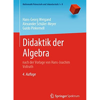 Didaktik der Algebra: nach der Vorlage von Hans-Joachim Vollrath [Paperback]