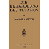 Die Behandlung des Tetanus [Paperback]