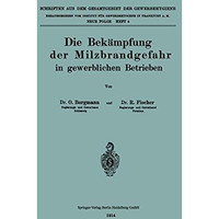 Die Bek?mpfung der Milzbrandgefahr in gewerblichen Betrieben [Paperback]