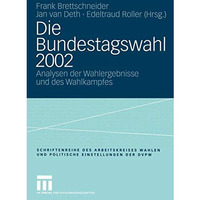 Die Bundestagswahl 2002: Analysen der Wahlergebnisse und des Wahlkampfes [Paperback]