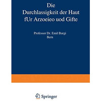 Die Durchl?ssigkeit der Haut f?r Arzneien und Gifte [Paperback]