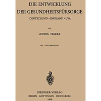 Die Entwicklung der Gesundheitsf?rsorge: Deutschland ? England ? USA [Paperback]