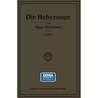 Die Hebezeuge: Berechnung und Konstruktion der Einzelteile, Flaschenz?ge, Winden [Paperback]