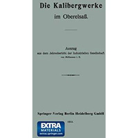 Die Kalibergwerke im Oberelsa?: Auszug aus dem Jahresbericht der Industriellen G [Paperback]