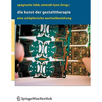 Die Kunst der Gestalttherapie: Eine sch?pferische Wechselbeziehung [Hardcover]