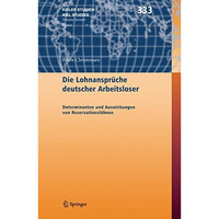 Die Lohnanspr?che deutscher Arbeitsloser: Determinanten und Auswirkungen von Res [Hardcover]