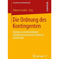 Die Ordnung des Kontingenten: Beitr?ge zur zahlenm??igen Selbstbeschreibung der  [Paperback]