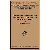 Die Sch?ttelerscheinungen elektrischer Lokomotiven mit Kurbelantrieb [Paperback]