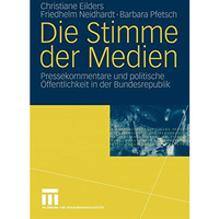 Die Stimme der Medien: Pressekommentare und politische ?ffentlichkeit in der Bun [Paperback]