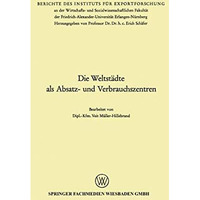 Die Weltst?dte als Absatz- und Verbrauchszentren [Paperback]