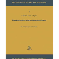 Die akute und chronische Niereninsuffizienz: ?berarbeitete Vortr?ge und Diskussi [Paperback]