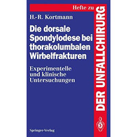 Die dorsale Spondylodese bei thorakolumbalen Wirbelfrakturen: Experimentelle und [Paperback]