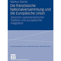 Die franz?sische Nationalversammlung und die Europ?ische Union: Zwischen parlame [Paperback]