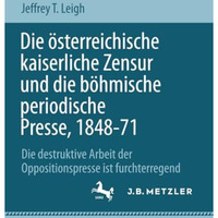 Die ?sterreichische kaiserliche Zensur und die b?hmische periodische Presse, 184 [Paperback]