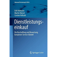 Dienstleistungseinkauf: Die Beschaffung und Bewertung komplexer Service-B?ndel [Hardcover]