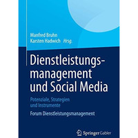 Dienstleistungsmanagement und Social Media: Potenziale, Strategien und Instrumen [Hardcover]