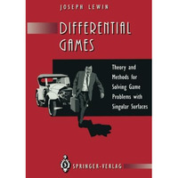 Differential Games: Theory and Methods for Solving Game Problems with Singular S [Paperback]