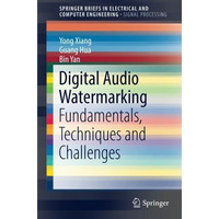 Digital Audio Watermarking: Fundamentals, Techniques and Challenges [Paperback]