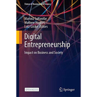 Digital Entrepreneurship: Impact on Business and Society [Hardcover]