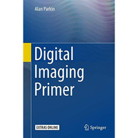 Digital Imaging Primer [Hardcover]