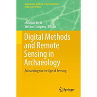 Digital Methods and Remote Sensing in Archaeology: Archaeology in the Age of Sen [Hardcover]