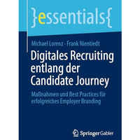 Digitales Recruiting entlang der Candidate Journey: Ma?nahmen und Best Practices [Paperback]