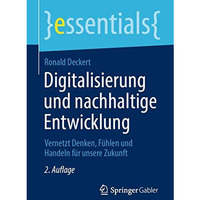 Digitalisierung und nachhaltige Entwicklung: Vernetzt Denken, F?hlen und Handeln [Paperback]