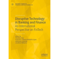 Disruptive Technology in Banking and Finance: An International Perspective on Fi [Hardcover]