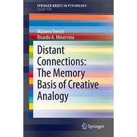 Distant Connections: The Memory Basis of Creative Analogy [Paperback]