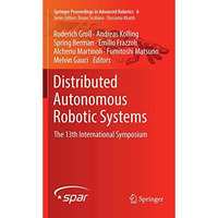 Distributed Autonomous Robotic Systems: The 13th International Symposium [Paperback]