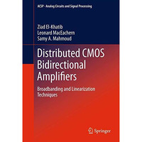 Distributed CMOS Bidirectional Amplifiers: Broadbanding and Linearization Techni [Hardcover]