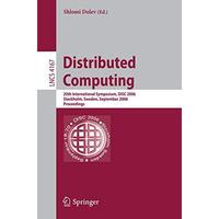 Distributed Computing: 20th International Symposium, DISC 2006, Stockholm, Swede [Paperback]